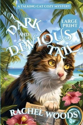 A Dark and Devious Tail: Large Print Edition by Woods, Rachel