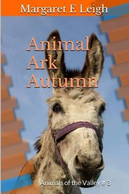 Animal Ark Autumn: Animals of the Valley by Leigh, Margaret Eleanor