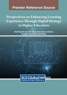 Perspectives on Enhancing Learning Experience Through Digital Strategy in Higher Education by Munna, Afzal Sayed