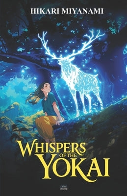 Whispers of the Yokai: A fantasy book about lost memories and courage inspired by timeless Japanese legends by Miyanami, Hikari