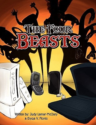 The Four Beasts by Judy Lamar-McClary &. Eryqa V. Flores