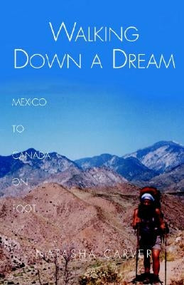 Walking Down a Dream by Carver, Natasha