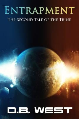 Entrapment: The Second Tale of the Trine by West, D. B.