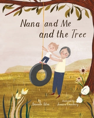 Nana and Me and the Tree by Lounsbury, Jennica