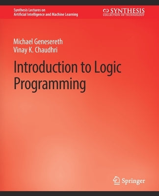 Introduction to Logic Programming by Genesereth, Michael