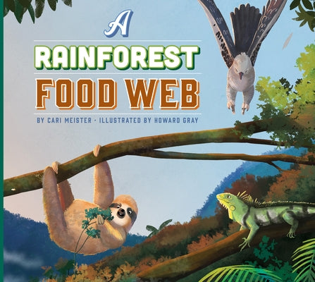A Rainforest Food Web by Meister, Cari