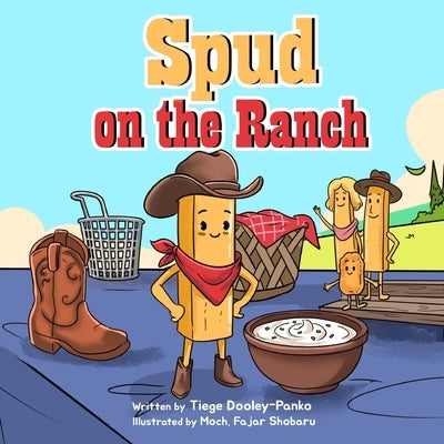 Spud on the Ranch by Dooley-Panko, Tiege