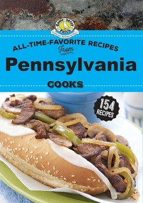 All Time Favorite Recipes from Pennsylvania Cooks by Gooseberry Patch