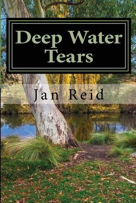 Deep Water Tears: Book 1 The Dreaming Series by Reid, Jan