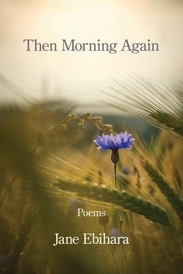 Then Morning Again by Ebihara, Jane