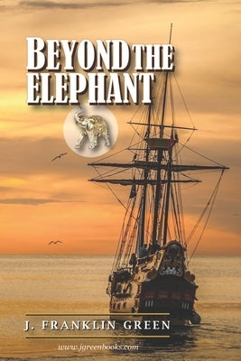 Beyond the Elephant by Green, John Franklin