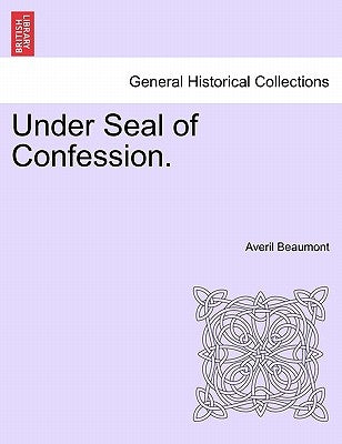 Under Seal of Confession. by Beaumont, Averil