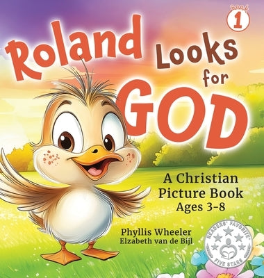 Roland Looks for God: A Christian Picture Book for Ages 3-8 by Wheeler, Phyllis