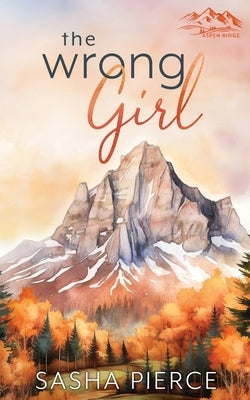 The Wrong Girl by Pierce, Sasha