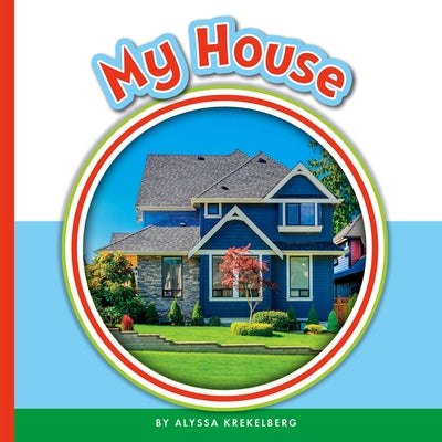 My House by Krekelberg, Alyssa