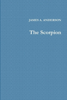 The Scorpion by Anderson, James a.