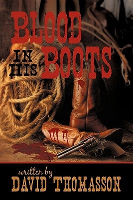Blood in His Boots by Thomasson, David
