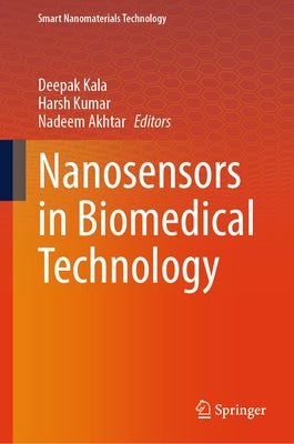 Nanosensors in Biomedical Technology by Kala, Deepak
