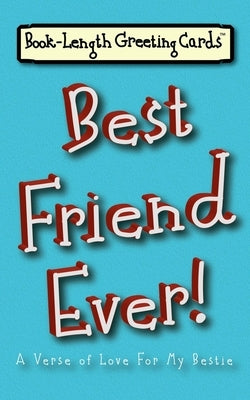 Best Friend Ever!: A Verse of Love For My Bestie by Jade, Violet