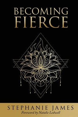 Becoming Fierce by James, Stephanie