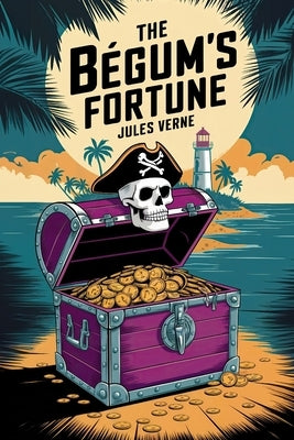 The Begum's Fortune: A New Translation in Modern Accessible English by Petault, David