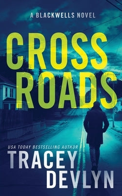 Cross Roads: A Romantic Suspense Novel (The Blackwells Book 3) by Devlyn, Tracey