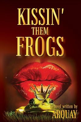 Kissin' Them Frogs by Arquay