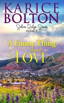 A Funny Thing About Love by Bolton, Karice