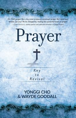 Prayer: Key to Revival by Cho, Yonggi