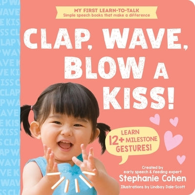 Clap, Wave, Blow a Kiss! by Cohen, Stephanie