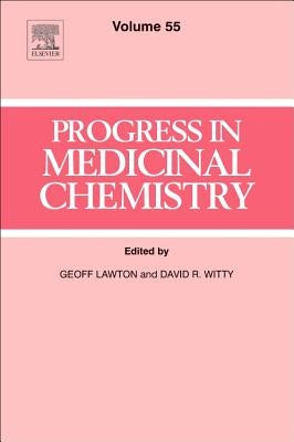Progress in Medicinal Chemistry: Volume 55 by Lawton, G.