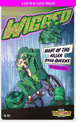 Wigged: Night of the Killer Drag Queens by Fechter, Juliette