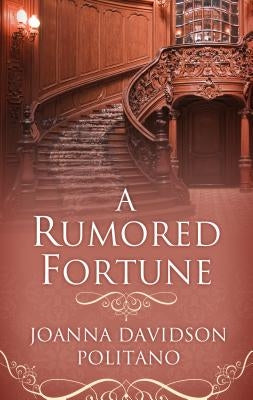 A Rumored Fortune by Politano, Joanna Davidson