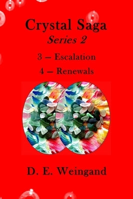 Crystal Saga Series 2, 3-Escalation and 4-Renewals by Weingand, D. E.