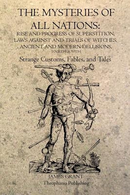 The Mysteries of All Nations by Grant, James