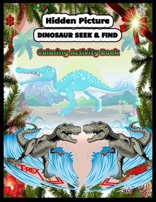 Hidden Picture DINOSAUR Coloring Activity Book: dinosaur hidden pictures by Press, Shamonto
