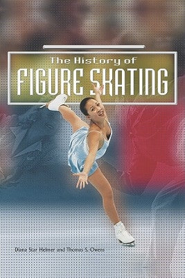 The History of Figure Skating by Helmer, Diana Star