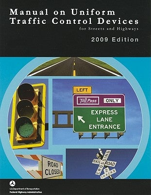 Manual on Uniform Traffic Control Devices for Streets and Highways by Federal Highway Administration