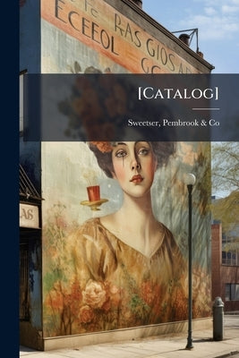 [Catalog] by Sweetser, Pembrook &. Co (New York N. y.