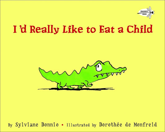 I'd Really Like to Eat a Child by Donnio, Sylviane