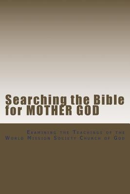 Searching the Bible for Mother God: Examining the Teachings of the World Mission Society Church of God by God from the Machine Blog