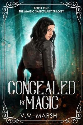 Concealed by Magic by Marsh, V. M.