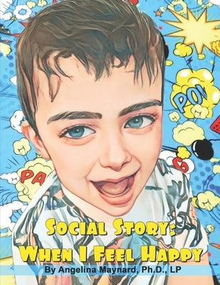 Social Story: When I Feel Happy by Maynard, Angelina