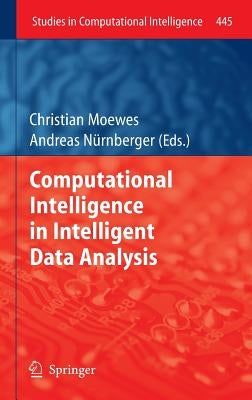 Computational Intelligence in Intelligent Data Analysis by Moewes, Christian