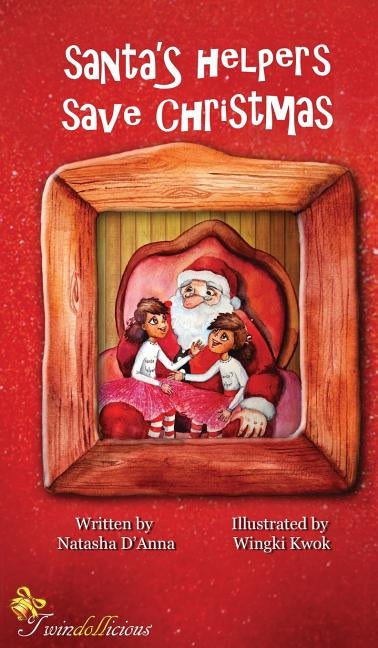 Santa's Helpers Save Christmas by D'Anna, Natasha