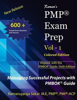Raman's PMP Exam Prep Vol 1 aligned with the PMBOK Guide, Sixth Edition: Colored Edition by Sekar, Ramanujaraja