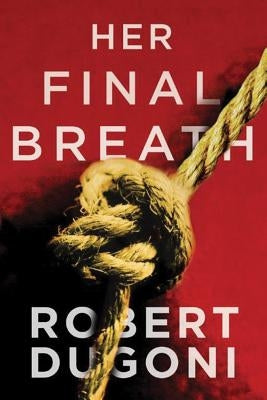 Her Final Breath by Dugoni, Robert