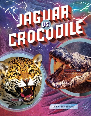 Jaguar vs. Crocodile by Simons, Lisa M. Bolt