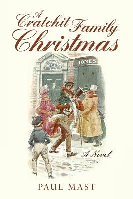A Cratchit Family Christmas by Mast, Paul
