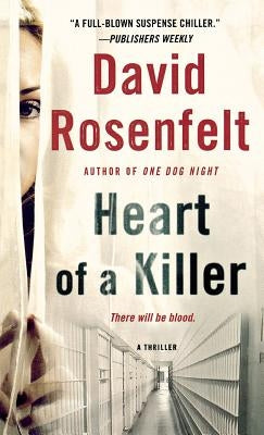 Heart of a Killer by Rosenfelt, David